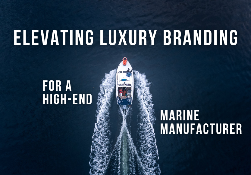 Elevating Luxury Branding for a High-End Marine Manufacturer